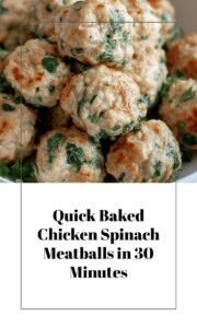 Baked Chicken Spinach Meatballs in 30 Minutes