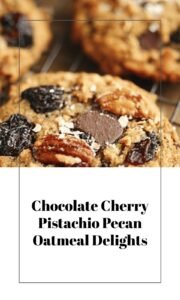 Chocolate Cherry Pistachio Pecan Oatmeal Cookies