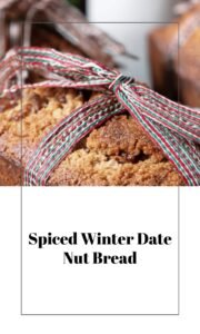 Cozy Winter Date Nut Bread with Spices