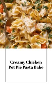 Creamy Chicken Pot Pie Noodle Bake