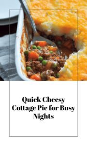Easy Cheesy Cottage Pie for Busy Nights