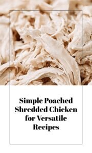 Easy Low-Temp Poached Shredded Chicken for Recipes