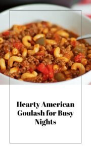 Hearty Homemade American Goulash Dinner