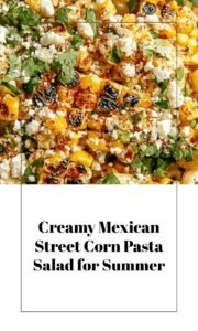 Mexican Street Corn Pasta Salad for Summer Gatherings