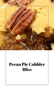 Pecan Pie Cobbler Fusion Delight