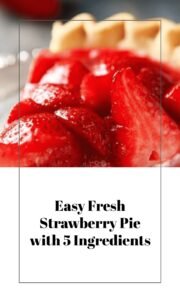 Simple 5-Ingredient Fresh Strawberry Pie