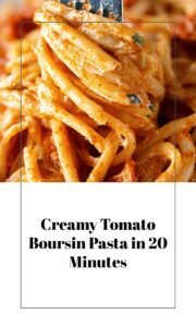 Tomato Boursin Pasta in 20 Minutes