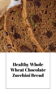 Whole Wheat Chocolate Chip Zucchini Bread