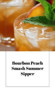 Bourbon Peach Smash Summer Cocktail