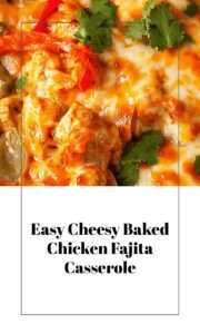 Cheesy Baked Chicken Fajita Casserole