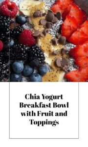 Chia Yogurt Breakfast Bowl with Fruit & Toppings