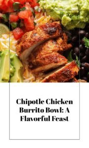 Chipotle Chicken Burrito Bowl Delight