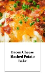 Creamy Bacon Cheese Mashed Potato Casserole