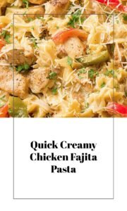 Creamy Chicken Fajita Pasta in 30 Minutes
