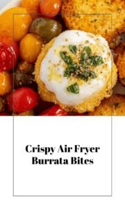 Crispy Air Fryer Burrata Bites