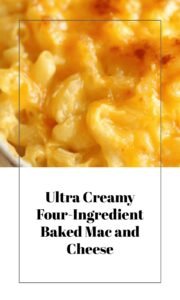 Easy Creamy 4-Ingredient Baked Mac and Cheese