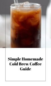 Easy Homemade Cold Brew Coffee Guide