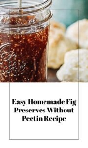Easy Homemade Fig Preserves Without Pectin