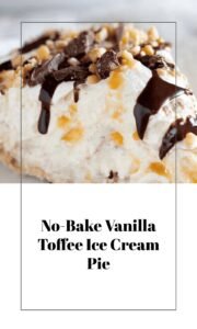 Easy No-Bake Vanilla Ice Cream Toffee Pie