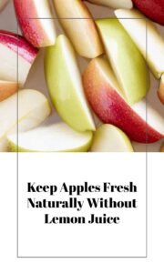 Fresh Apple Hack: Prevent Browning Without Lemon