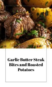 Garlic Butter Steak Bites with Roasted Potatoes