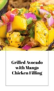 Grilled Avocado Stuffed with Mango Chicken