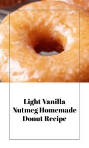 Light Vanilla Nutmeg Homemade Donuts