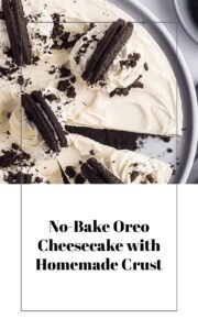 No-Bake Oreo Cheesecake with Homemade Crust