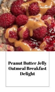 Peanut Butter Jelly Oatmeal Breakfast Delight