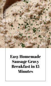 Quick Homemade Sausage Gravy for Breakfast