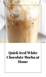 Quick Iced White Chocolate Mocha Recipe at Home