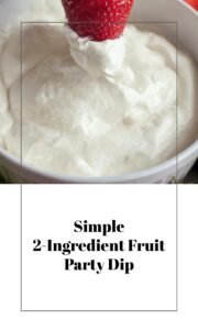 Simple 2-Ingredient Party Fruit Dip