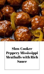 Slow Cooker Mississippi Meatballs with Rich Peppery Sauce