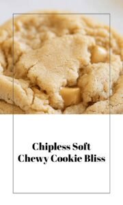 Soft Chewy Chipless Cookie Delight