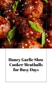 Slow Cooker Honey Garlic Meatballs for Easy Meals